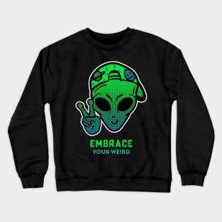 Embrace Your Weird Crewneck Sweatshirt